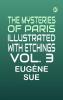 The Mysteries of Paris illustrated with etchings Vol. 3