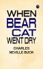 When 'Bear Cat' Went Dry