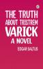 The Truth About Tristrem Varick A Novel