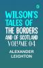 Wilson's Tales of the Borders and of Scotland Volume 04