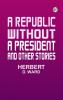 A Republic Without a President and Other Stories