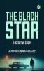 The Black Star: A Detective Story