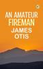 An Amateur Fireman