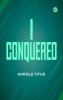 I Conquered