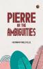 Pierre; or The Ambiguities