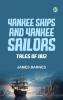 Yankee Ships and Yankee Sailors: Tales of 1812