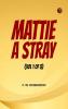 Mattie: A Stray (Vol 1 of 3)