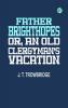 Father Brighthopes; Or An Old Clergyman's Vacation