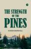 The Strength of the Pines
