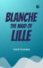 Blanche: The Maid of Lille
