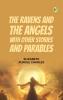 The Ravens and the Angels with Other Stories and Parables