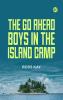 The Go Ahead Boys in the Island Camp