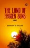The Land of Frozen Suns: A Novel