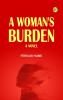 A Woman's Burden: A Novel