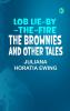 Lob Lie-By-The-Fire The Brownies and Other Tales