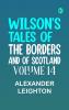 Wilson's Tales of the Borders and of Scotland Volume 14