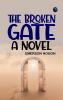 The Broken Gate: A Novel