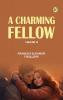 A Charming Fellow Volume II