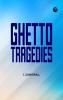 Ghetto Tragedies