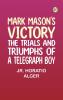 Mark Mason's Victory: The Trials and Triumphs of a Telegraph Boy