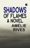 Shadows of Flames: A Novel