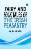 Fairy and Folk Tales of the Irish Peasantry
