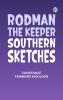 Rodman the Keeper: Southern Sketches