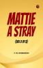MATTIE: A STRAY (VOL 2 OF 3)