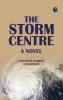 The Storm Centre: A Novel