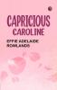 Capricious Caroline
