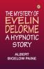 The Mystery of Evelin Delorme: A Hypnotic Story