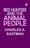 Red Hunters and the Animal People