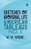 Sketches of Aboriginal Life American Tableaux No. 1