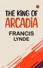 The King of Arcadia