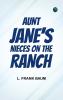 Aunt Jane's Nieces on the Ranch