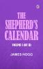 The Shepherd's Calendar. Volume I (of II)