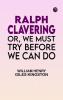 Ralph Clavering; Or We Must Try Before We Can Do