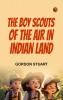 The Boy Scouts of the Air in Indian Land