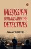 Mississippi Outlaws and the Detectives