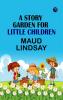 A Story Garden for Little Children