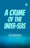 A Crime of the Under-seas