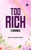 Too Rich: A Romance
