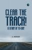 Clear the Track! A Story of To-day