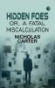 Hidden Foes; Or A Fatal Miscalculation