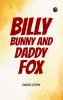 Billy Bunny and Daddy Fox