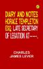 DIARY AND NOTES  HORACE TEMPLETON ESQ.  LATE SECRETARY OF LEGATION AT——-.