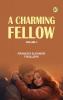 A Charming Fellow Volume I