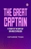 The Great Captain: A Story of the Days of Sir Walter Raleigh