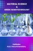 MATERIAL SCIENCE&GREEN NANOTECHNOLOGY