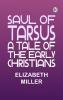 Saul of Tarsus: A Tale of the Early Christians